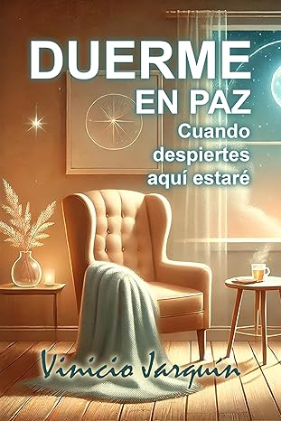 Duerme en paz, cuando despiertes aquí estaré